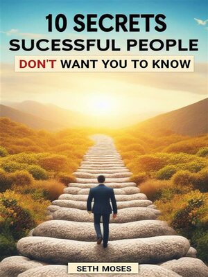 cover image of 10 Secrets Successful People Don't Want You to Know